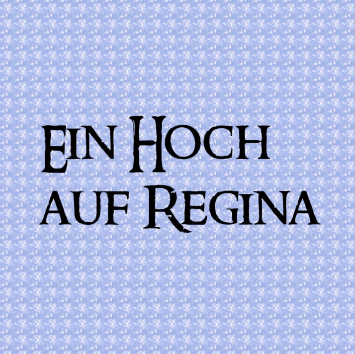 Ein Hoch auf Regina